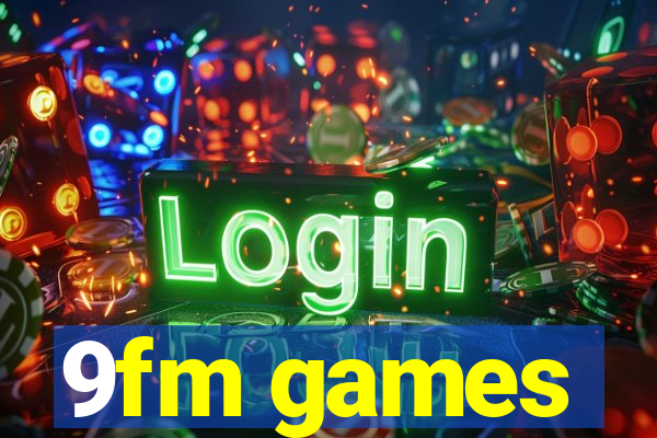 9fm games
